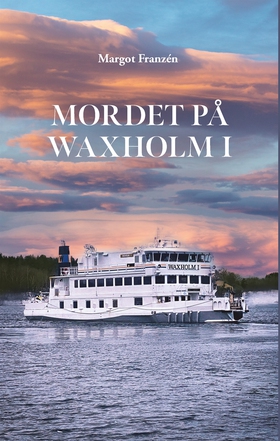 Mordet på Waxholm I (e-bok) av Margot Franzén