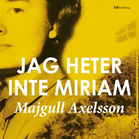 Jag heter inte Miriam (ljudbok) av Majgull Axel