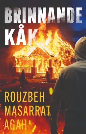 Brinnande kåk (e-bok) av Rouzbeh Masarrat Agah