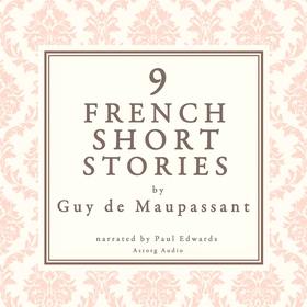 9 French Short Stories by Guy de Maupassant (lj