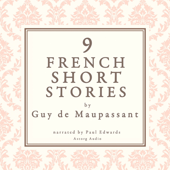 9 French Short Stories by Guy de Maupassant