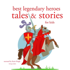 Best Legendary Heroes Tales and Stories (ljudbo