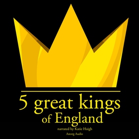 5 Great Kings of England (ljudbok) av J. M. Gar