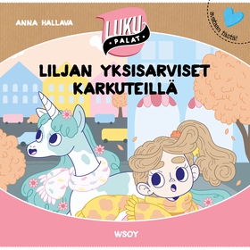 Liljan yksisarviset karkuteillä (ljudbok) av An