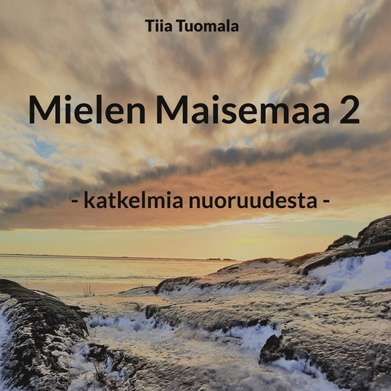 Mielen Maisemaa 2: - katkelmia nuoruudesta -