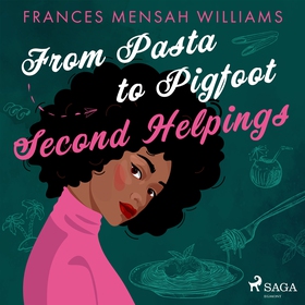 From Pasta to Pigfoot: Second Helpings (ljudbok