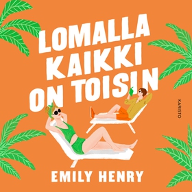 Lomalla kaikki on toisin (ljudbok) av Emily Hen