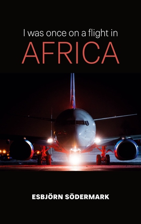 I was once on a flight in Africa (e-bok) av Esb