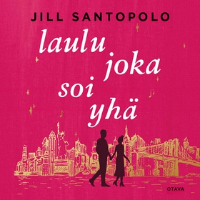 Laulu joka soi yhä (ljudbok) av Jill Santopolo