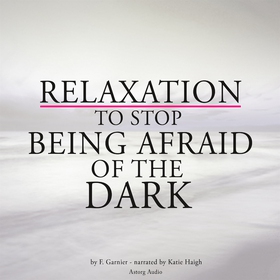 Relaxation to Stop Being Afraid of the Dark (lj