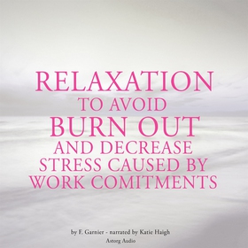 Relaxation to Avoid Burn Out and Decrease Stres