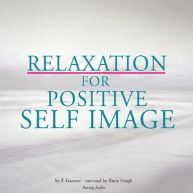 Relaxation for Positive Self-Image (ljudbok) av