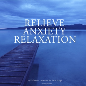 Relieve Anxiety Relaxation (ljudbok) av Frédéri
