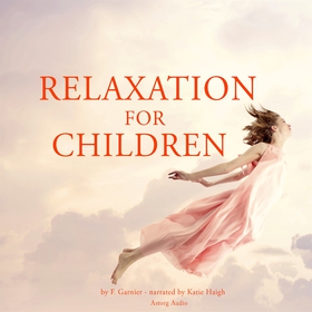 Relaxation for Children (ljudbok) av Frédéric G