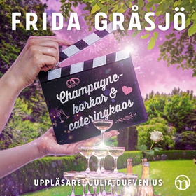 Champagnekorkar och cateringkaos (ljudbok) av F