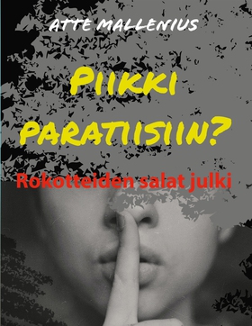 Piikki paratiisiin?: Rokotteiden salat julki (e