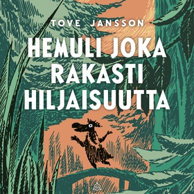 Hemuli joka rakasti hiljaisuutta (ljudbok) av T