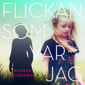 Flickan som var jag (ljudbok) av Hannah Beckerm
