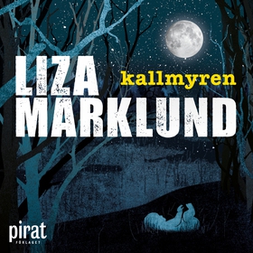 Kallmyren (ljudbok) av Liza Marklund