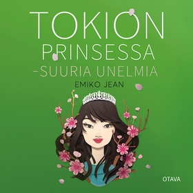Tokion prinsessa - Suuria unelmia (ljudbok) av 