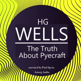 H. G. Wells : The Truth About Pyecraft (ljudbok