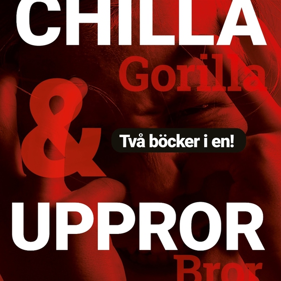 Chilla gorilla ; Uppror bror : vrede