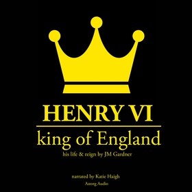 Henry VI, King of England (ljudbok) av J. M. Ga