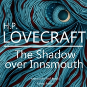 H. P. Lovecraft : The Shadow Over Innsmouth