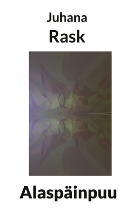 Alaspäinpuu (e-bok) av Juhana Rask