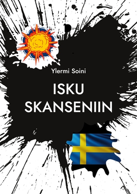 Isku Skanseniin (e-bok) av ylermi soini