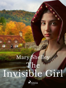 The Invisible Girl (e-bok) av Mary Shelley