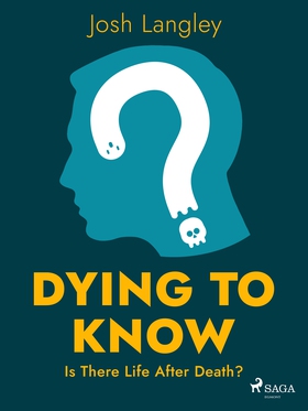 Dying to Know: Is There Life After Death? (e-bo