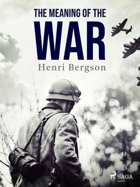 The Meaning of the War (e-bok) av Henri Bergson