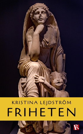 Friheten (e-bok) av Kristina Lejdström