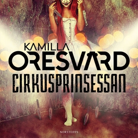 Cirkusprinsessan (ljudbok) av Kamilla Oresvärd
