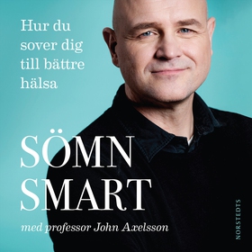 Sömnsmart : hur du sover dig till bättre hälsa 