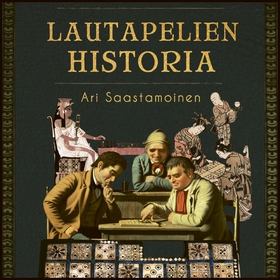 Lautapelien historia (ljudbok) av Ari Saastamoi