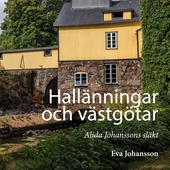 Hallänningar och västgötar: Alida Johanssons släkt