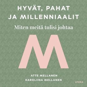 Hyvät, pahat ja millenniaalit (ljudbok) av Atte