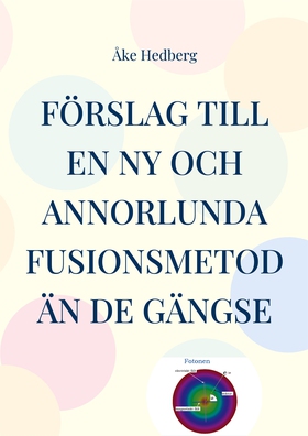 Förslag till en ny och annorlunda fusionsmetod 