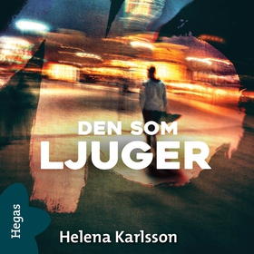 Den som ljuger (ljudbok) av Helena Karlsson