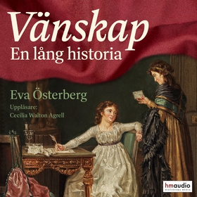 Vänskap. En lång historia (ljudbok) av Eva Öste