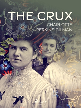 The Crux (e-bok) av Charlotte Perkins Gilman