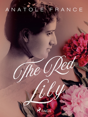The Red Lily (e-bok) av Anatole France