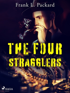 The Four Stragglers (e-bok) av Frank L. Packard