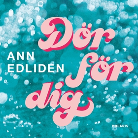 Dör för dig (ljudbok) av Ann Edliden