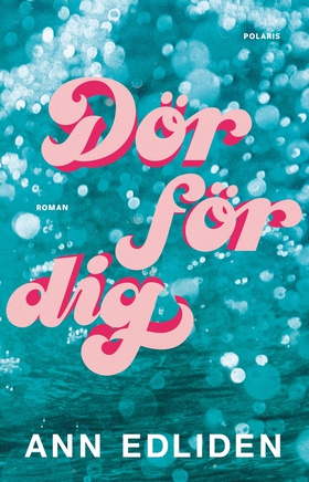 Dör för dig (e-bok) av Ann Edliden