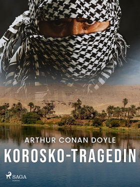 Korosko-tragedin (e-bok) av Arthur Conan Doyle