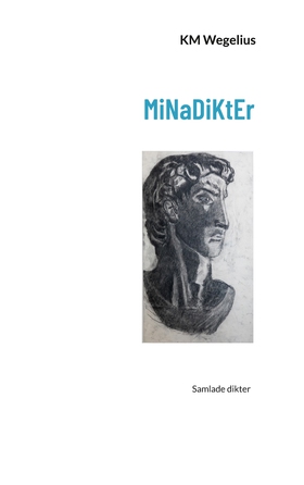 MiNaDiKtEr (e-bok) av KM Wegelius