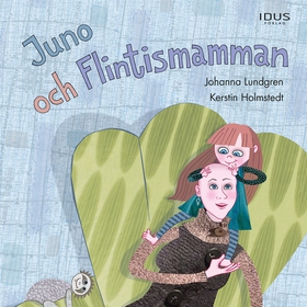 Juno och Flintismamman (ljudbok) av Johanna Lun